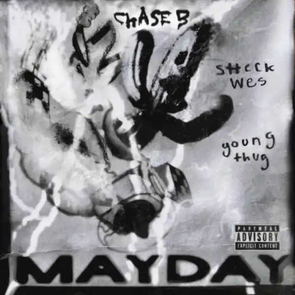 Chase B - MAYDAY (feat. Young Thug) & Sheck wes